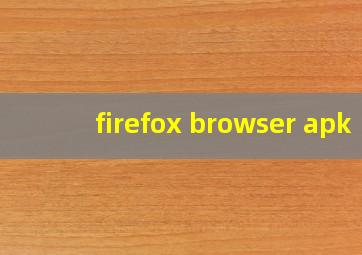 firefox browser apk